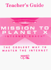 Books : Mission to Planet X:  Internet Coach-Teacher's Guide (version 2.0)