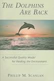 Dolphins Are Back: Successful Quality Model for Healing the Environment