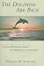 The Dolphins Are Back: A Successful Quality Model for Healing the Environment