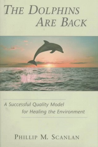 the dolphins are back a successful quality model for healing the environment