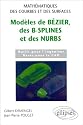 Mod&egrave;les de B&eacute;zier, des B-splines et des NURBS - Math&eacute;matiques des courbes et des surfaces