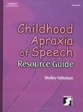 Childhood Apraxia of Speech: Resource Guide (0769301657) by Shelley Velleman