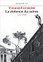 La violence du calme: Essai (Fiction & Cie)