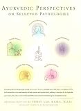 Ayurvedic Perspectives on Selected Pathologies