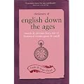 Dictionary of English Down the Ages: Words and Phrases Born Out of Historical Events, Great and Small