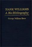 Hank Williams: A Bio-Bibliography (Popular Culture Bio-Bibliographies)