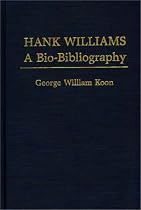 Hank Williams: A Bio-Bibliography (Popular Culture Bio-Bibliographies)