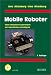 Mobile Roboter. Vom einfachen Experiment zur Künstlichen Intelligenz. at Amazon Books: 4173SW37SPL._SL75_