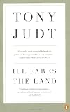 Picture of Ill Fares The Land: A Treatise On Our Present Discontents
