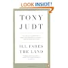 Ill Fares The Land: A Treatise On Our Present Discontents