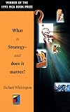 What Is Strategy - And Does It Matter (Routledge Series in Analytical Management)