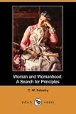 Woman and Womanhood
A Search for Principles