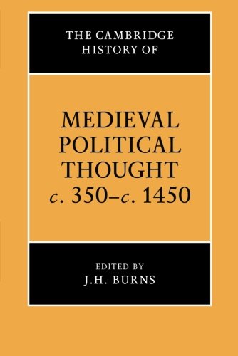the cambridge history of medieval political thought c350 c1450 the cambridge history of political thought