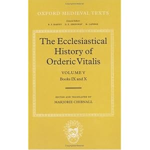 The Ecclesiastical History of Orderic Vitalis: Volume 5: Book IX and X (Oxford Medieval Texts)