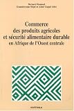 Commerce des produits agricoles et sécurité alimentaire durable en Afrique de l Ouest centrale