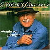 Wunderbar Geborgen - Roger Whittaker