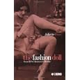 The Fashion Doll: From Bebe Jumeau to Barbie by Juliette Peers