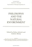  : Philosophy and the Natural Environment (Royal Institute of Philosophy Supplements)