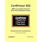 Click here to buy CertPrimer 802: IBM Lotus Notes Domino Exam 802 Certification Primer by Randy Smith.