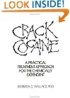 Crack Cocaine: A Practical Treatment Approach For The Chemically Dependent