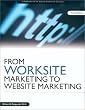 From Worksite Marketing to Website Marketing From Worksite Marketing to Website Marketing