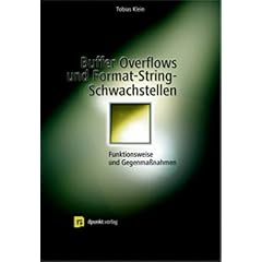 Buffer Overflows und Format-String-Schwachstellen. Funktionsweisen, Exploits und Gegenmaßnahmen. (Gebundene Ausgabe)
