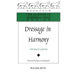 Dressage in Harmony: From Basic to Grand Prix (Masters of Horsemanship): From Basic to Grand Prix (Masters of Horsemanship)