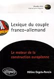Lexique du couple franco-allemand : La construction européenne a-t-elle encore un moteur?