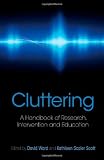 Cluttering: A Handbook of Research, Intervention and Education
