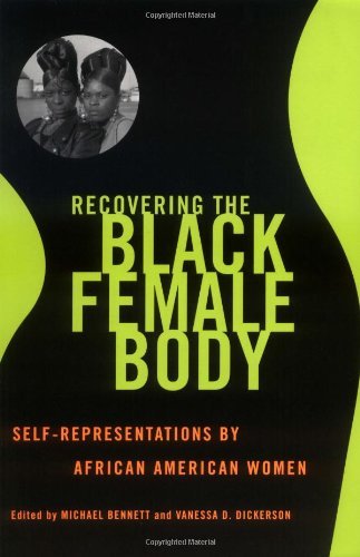 Recovering the Black Female Body: Self-Representation by African American Women
