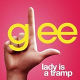 GLEE CAST-LADY IS A TRAMP (GLEE CAST VERSION)