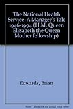 The National Health Service : a manager's tale, 1946-1994