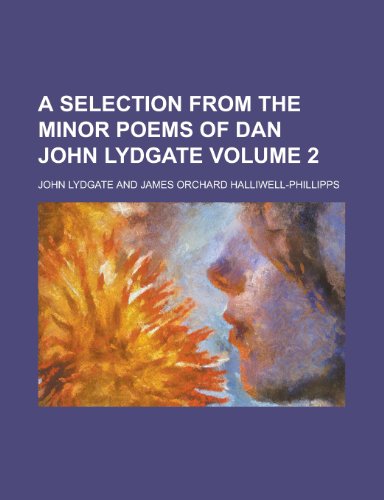 A selection from the minor poems of Dan John Lydgate Volume 2