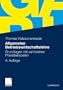 Allgemeine Betriebswirtschaftslehre: Grundlagen mit zahlreichen Praxisbeispielen