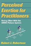 Perceived Exertion for Practitioners