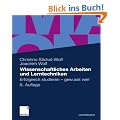 Wissenschaftliches Arbeiten und Lerntechniken: Erfolgreich studieren - gewusst wie!