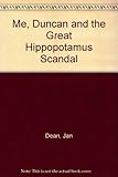 Me, Duncan, and the great hippopotamus scandal