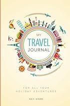My Travel Journal: A Journal for 5 Family Vacations: 5 - 9 years