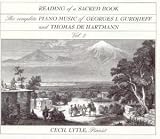 Reading of a Sacred Book: The Complete Piano Music of Georges I. Gurdjieff and Thomas de Hartmann, Volume Two