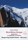  : Mont-Blanc-Gruppe: Gebietsf&uuml;hrer f&uuml;r Bergsteiger und Kletterer. Verfa&szlig;t nach den Richtlinien der UIAA