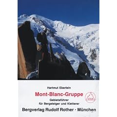 Mont-Blanc-Gruppe: Gebietsf�hrer f�r Bergsteiger und Kletterer. Verfa�t nach den Richtlinien der UIAA