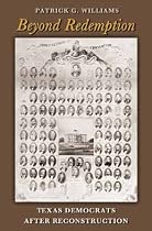 Beyond Redemption: Texas Democrats After Reconstruction (Red River Valley Books)