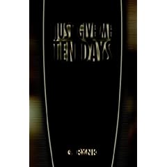 Just Give Me Ten Days