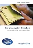 Die lukrativsten Branchen: Wo man das meiste Geld verdienen kann