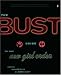 The Bust Guide to the New Girl Order by Marcelle Karp ISBN 0140277749