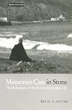 Memories Cast in Stone: The Relevance of the Past in Everyday Life (German Studies Series)