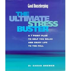 "Good Housekeeping" Ultimate Stress Buster: A Complete Guide to Help You Relax and Enjoy Life to the Full