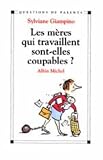 Les m�res qui travaillent sont-elles coupables?