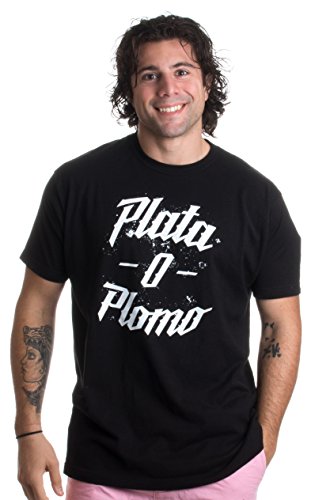 Plata o Plomo | Pablo Escobar Drug Lord Culture, Cocaine Drug War Unisex T-shirt