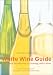 The Mitchell Beazley White Wine Guide: A Complete Introduction to Choosing White Wines